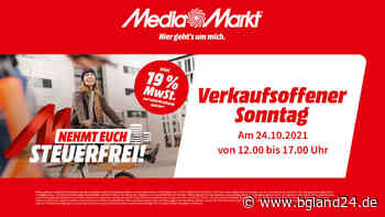 24. Oktober 2021: Verkaufsoffener Sonntag bei MediaMarkt Traunstein - bgland24.de