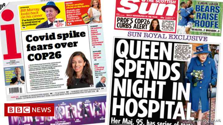 Scotland's papers: COP26 'Covid fears' and Queen's night in hospital - BBC News