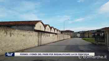 Fermo: i fondi del PNRR per riqualificare la ex Conceria - Redazione ETV Marche