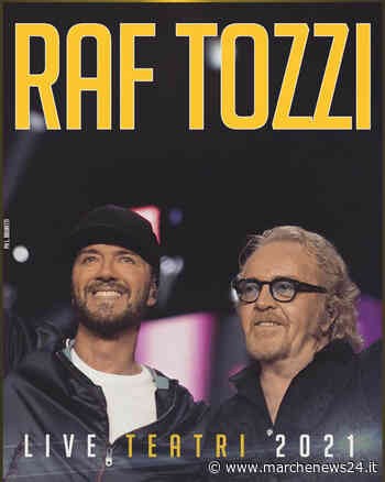A Fermo il tour “Live Teatri” 2021 di Raf Tozzi - Marche News 24