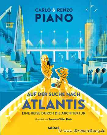 Kinderbuch: Eine Reise durch die Architektur mit Renzo Piano - db deutsche bauzeitung