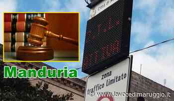 Manduria: Ztl apparecchiature difettose, orario errato. Il Comune condannato a restituire le somme incassate - La Voce di Maruggio