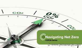 Navigating Net Zero: JWN Energy to launch COP26 series next week - JWN