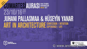 AURA Istanbul Saturday Conferences: Juhani Pallasmaa & Hüseyin Yanar "Art in Architecture" - ArchDaily