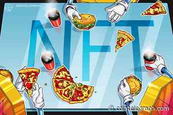 Would you like fries with that? Fast-food chains are serving up NFTs - Cointelegraph