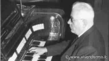 In Cattedrale a Fermo un concerto per ricordare il M° Primo Calza, l'organista non vedente - Vivere Fermo