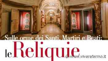 Fermo: le Reliquie custodite in Cattedrale al centro di un percorso unico nel suo genere - Vivere Fermo