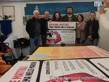 Novelli registi, attori in erba e sceneggiatori con Officine Mattoli: nuova scuola di cinema a P.S.Elpidio - Laprovinciadifermo.com