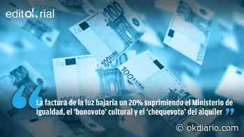 Sánchez financia las chorradas de Igualdad y los chequevotos a costa de dejarnos a oscuras - Okdiario