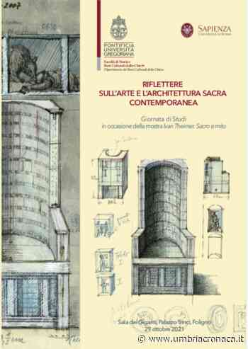 Foligno, riflettere sull'arte e l'architettura sacra contemporanea - Il quotidiano che racconta l'Umbria - Umbria Cronaca