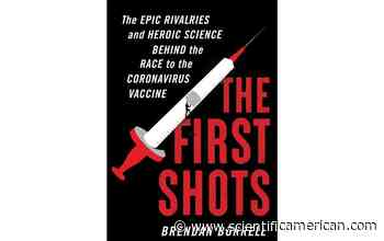 Surprising Conflicts and Collaborations Built the Coronavirus Vaccines - Scientific American