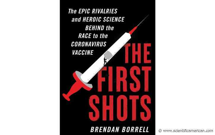 Surprising Conflicts and Collaborations Built the Coronavirus Vaccines - Scientific American