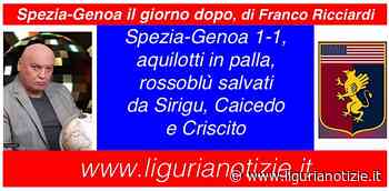 Audio | Spezia e Genoa, un punto a testa. Rossoblu, il gioco… questo sconosciuto! - Liguria Notizie