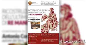 SORA – Ricostruzione storica dell’ultima dimora di Re Manfredi: conferenza di Antonio Conte - Sora24