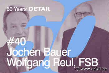 60 Jahre Architektur: Rückblick und Ausblick mit FSB - DETAIL.de - das Architektur und Bau-Portal
