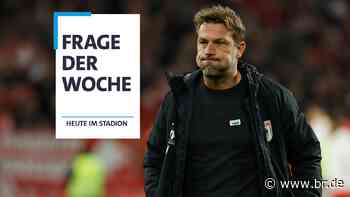 Frage der Woche: Was läuft schief beim FC Augsburg? - BR24