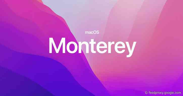 macOS Monterey is now available, here’s why you should update