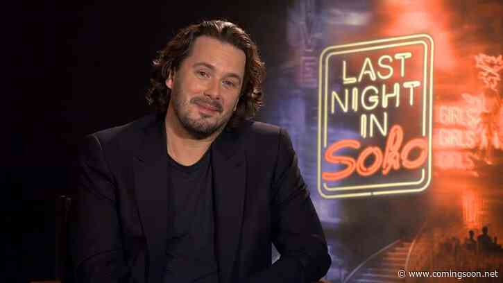 Edgar Wright Talks Inspirations Behind Psychological Thriller Last Night in Soho