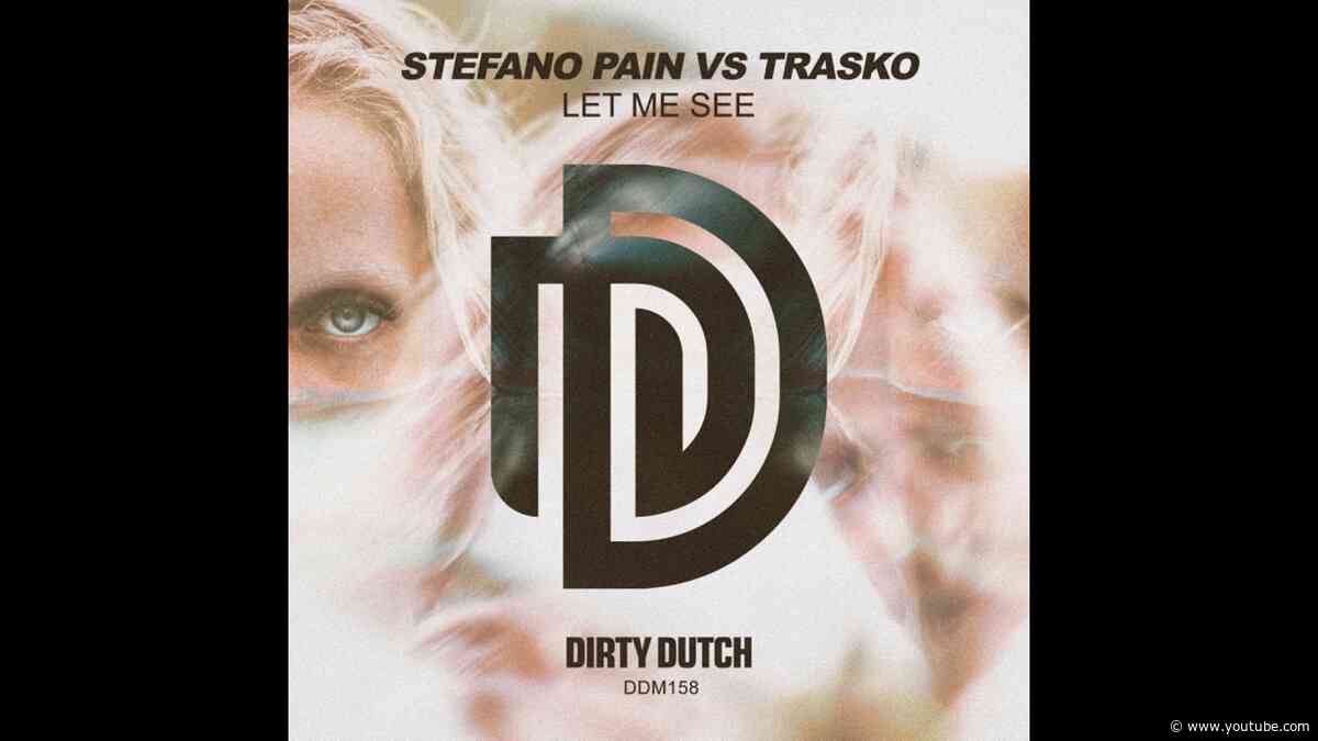 Stefano Pain, Trasko - Let Me See