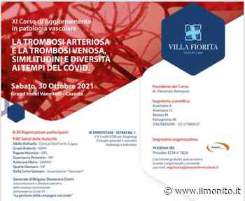 Casa di Cura Villa Fiorita di Capua promuove il Convegno: "La trombosi arteriosa e la trombosi venosa, similitudini e diversità ai tempi del covid" - ILMONITO