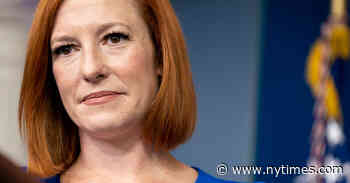 W.H. Press Secretary Jen Psaki Tested Positive for Coronavirus - The New York Times