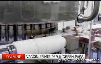Vaccinazioni finte per avere il green pass, medico sospettato - L'Eco di Bergamo