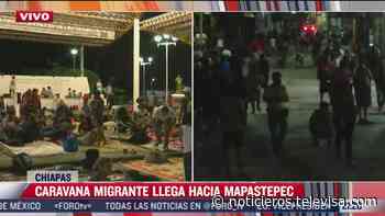 Caravana migrante llega a Mapastepec, Chiapas - Noticieros Televisa