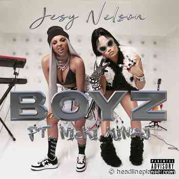 Jesy Nelson & Nicki Minaj’s “Boyz,” Swedish House Mafia & The Weeknd’s &#... - HeadlinePlanet.com