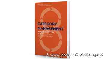 Category Management (CM) im Wandel: Der überarbeitete Acht-Schritte-CM-Prozess - Lebensmittel Zeitung