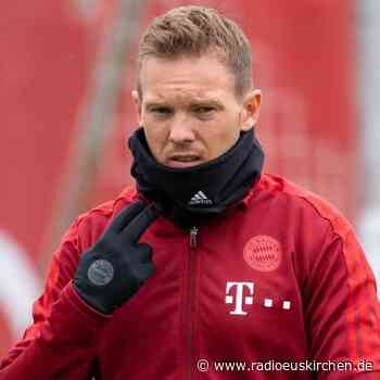 Nagelsmann zurück und glücklich - Bayern vor Etappenziel - radioeuskirchen.de
