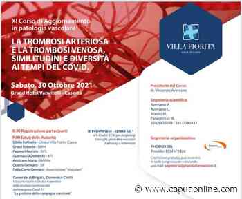Capua: Villa Fiorita: "La trombosi arteriosa e quella venosa ai tempi del Covid", corso di aggiornamento con il vice di Figliuolo, generale Ciotti. - Capuaonline.com