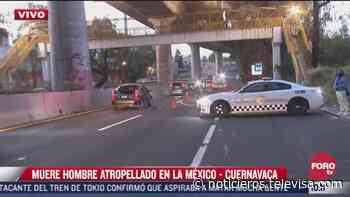 Hombre muere atropellado en la autopista México-Cuernavaca - Noticieros Televisa