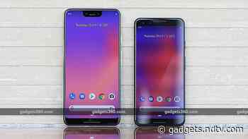 Google Pixel 3, Pixel 3 XL's Final Update With Bug Fixes for Android 12 to Roll Out in Q1 2022: Report