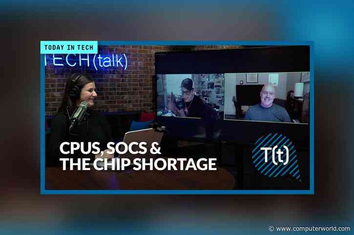 Podcast: How Intel and Google's new chips compare to Apple's, plus the latest on the chip shortage