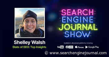 State of SEO: Top Insights - Ep. 247 via @sejournal, @Juxtacognition