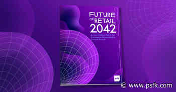 Report: Future of Retail 2042 - PSFK