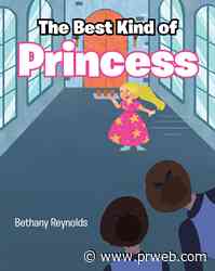 Bethany Reynolds's newly released “The Best Kind of Princess” is an entertaining tale of a spunky princess who shocks and delights a neighboring kingdom - PR Web