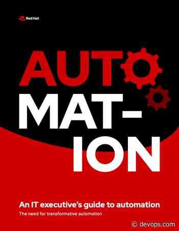 An IT Executive's Guide to Automation - DevOps.com