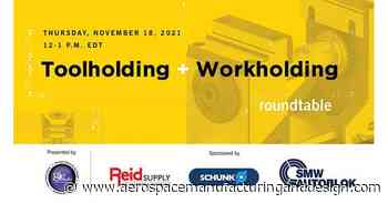 Register for our Toolholding/Workholding Roundtable Nov. 18 - Aerospace Manufacturing and Design
