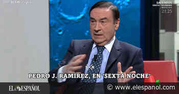 Pedro J. en 'laSexta Noche': "Si Sánchez es socialdemócrata no debe pactar con los radicales sino con los moderados" - EL ESPAÑOL