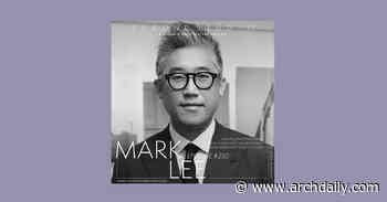 The Second Studio Podcast: Interview with Mark Lee, Chair of the Architecture Department at Harvard Graduate School of Design - ArchDaily