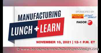 Registration is open for the November Manufacturing Lunch + Learn - Aerospace Manufacturing and Design