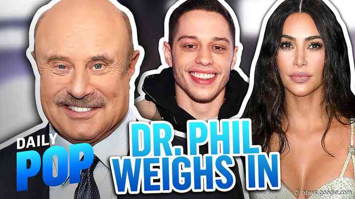 Dr. Phil EXPLAINS Kim Kardashian & Pete Davidson! | Daily Pop | E! News - E! News