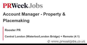 Rooster PR: Account Manager - Property & Placemaking