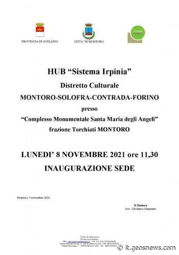 HUB di “Sistema Irpinia” riferimento del Distretto Culturale MONTORO-SOLOFRA-CONTRADA-FORINO. “Complesso Monumentale Santa Maria degli Angeli”. Inaugurazione sede - GeosNews