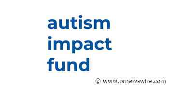 The Autism Impact Fund Makes First Investments in Seven Early-stage Companies