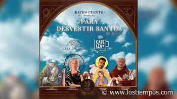 Presentan la obra de teatro “Para desvestir santos” - Los Tiempos