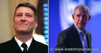 Former WH Doc Ronny Jackson Says Obama Accused Him of 'Betrayal' for Calling Out Biden's Decline