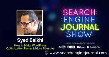 How to Make WordPress Optimization Easier & More Effective - Ep. 248 via @sejournal, @Juxtacognition