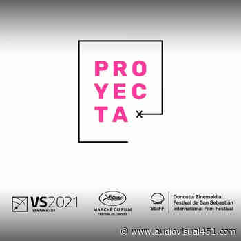 Proyecta 2021 acogerá en Ventana Sur de Buenos Aires la presentación de 16 proyectos en busca de coproducción - Audiovisual451
